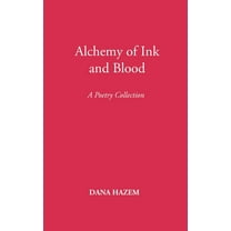 Alchemy of Ink and Blood: A Poetry Collection, (Paperback)