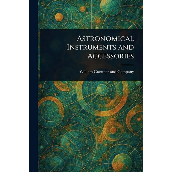 Astronomical Instruments and Accessories, (Paperback)