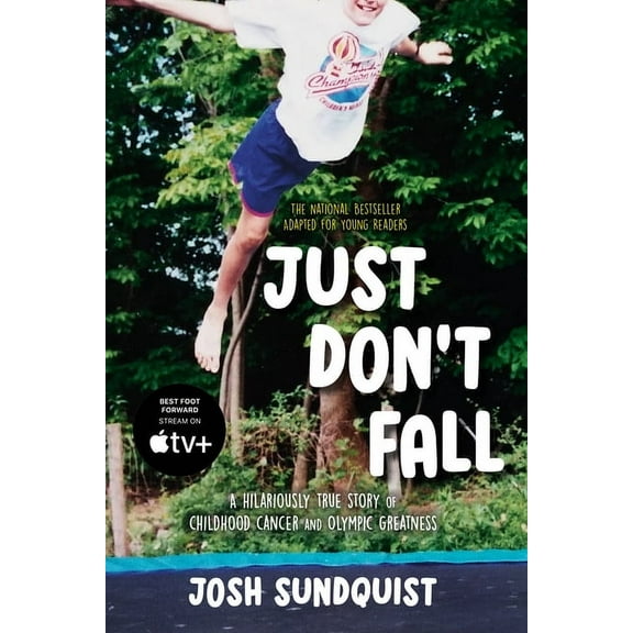 Just Don't Fall (Adapted for Young Readers): A Hilariously True Story of Childhood Cancer and Olympic Greatness, (Hardcover)