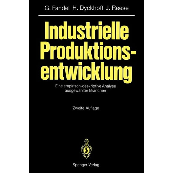 Industrielle Produktionsentwicklung: Eine Empirisch-Deskriptive Analyse Ausgewählter Branchen, (Paperback)