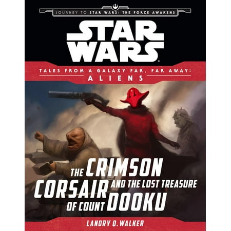 - Star Wars Journey to the Force Awakens: The Crimson Corsair and the Lost Treasure of Count Dooku - eBook