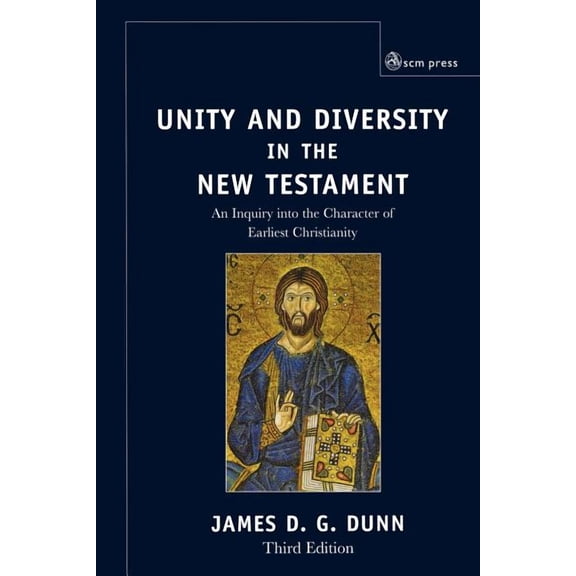 Unity and Diversity in the New Testament: An Inquiry Into the Character of Earliest Christianity, (Paperback)