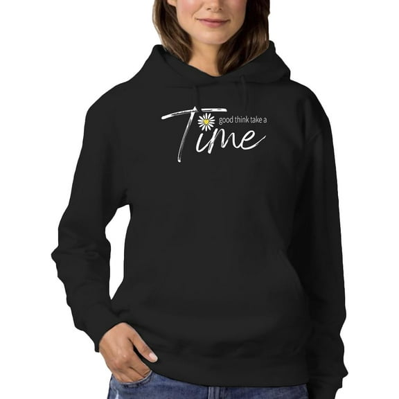 Good Think Take A Time Hoodie Women -Image by Shutterstock, Female 5X-Large