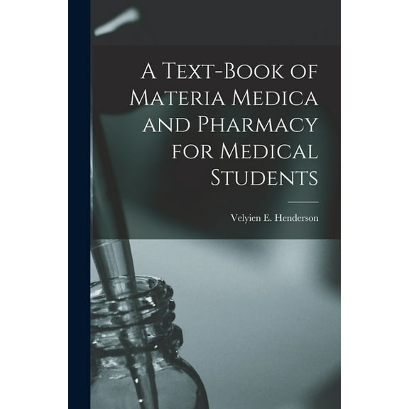 A Text-book of Materia Medica and Pharmacy for Medical Students [microform] (Paperback)