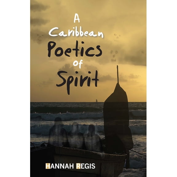 A Caribbean Poetics of Spirit, (Paperback)