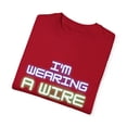 thumbnail image 3 of Humorous I'm Wearing A Wire Pun Hearing Aids Hilarious Listening Assistance Men Women Unisex Garment-Dyed T-shirt, 3 of 4