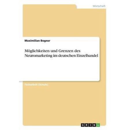 Möglichkeiten Und Grenzen Des Neuromarketing Im Deutschen Einzelhandel (German Edition)