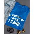 thumbnail image 3 of "In Memory Of When I Care" Medium Front Quote Women T-Shirt, Female XX-Large, 3 of 4