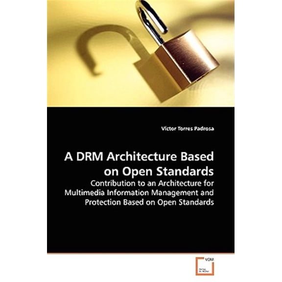 Pre-Owned A DRM Architecture Based on Open Standards (Paperback)