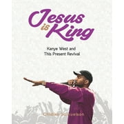 Jesus Is King: Kanye West and This Present Revival, (Paperback)