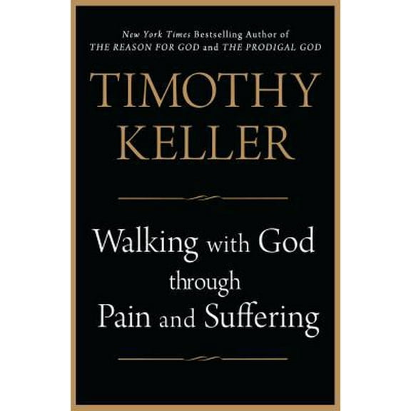 Pre-Owned Walking with God Through Pain and Suffering (Hardcover) 0525952454 9780525952459