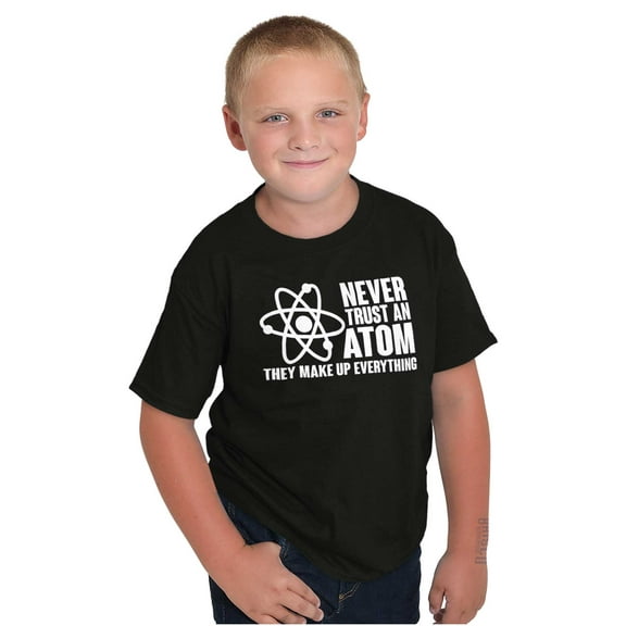 Never Trust an Atom Science Nerd Geek Crewneck T Shirts Boy Girl Teen Brisco Brands L