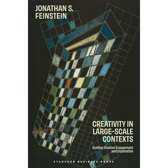 Creativity in Large-Scale Contexts: Guiding Creative Engagement and Exploration, (Hardcover)