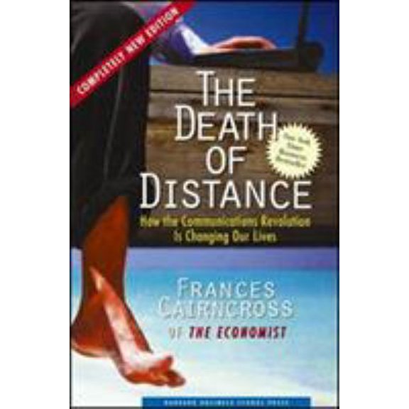 Pre-Owned The Death of Distance: How the Communications Revolution Is Changing Our Lives (Paperback) 157851438X 9781578514380