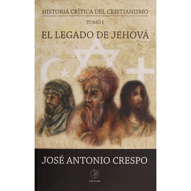 Historia critica del cristianismo/ tomo i. el legado de jehova