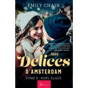 Aux Dlices d'Amsterdam - Tome 2: Nol Glac (Paperback)