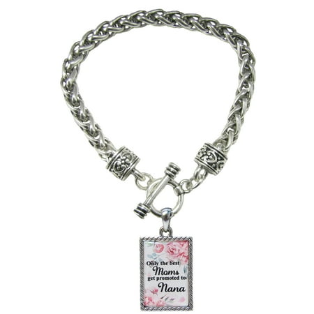 Only the Best Moms Get Promoted to Nana Silver Toggle Bracelet Jewelry Gift (Best Place To Get Charms)