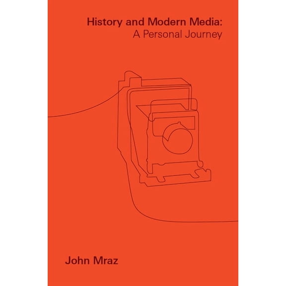 Critical Mexican Studies History and Modern Media: A Personal Journey, (Paperback)
