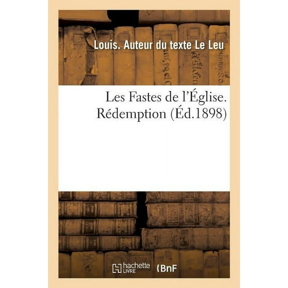 Les Fastes de l'Église. Rédemption (Paperback)