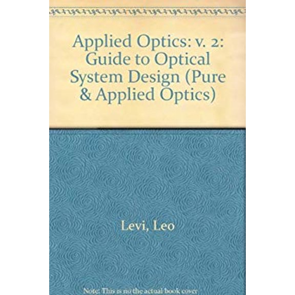 Pre-Owned Applied Optics : A Guide to Optical Systems Design (Hardcover) 9780471050544