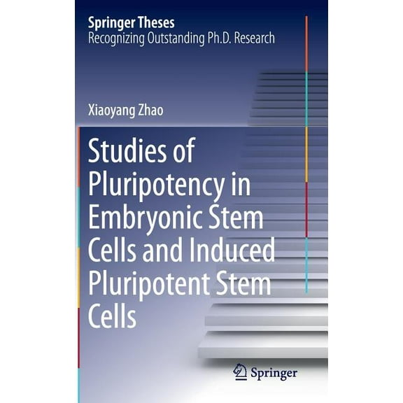 Springer Theses Studies of Pluripotency in Embryonic Stem Cells and Induced Pluripotent Stem Cells, (Hardcover)