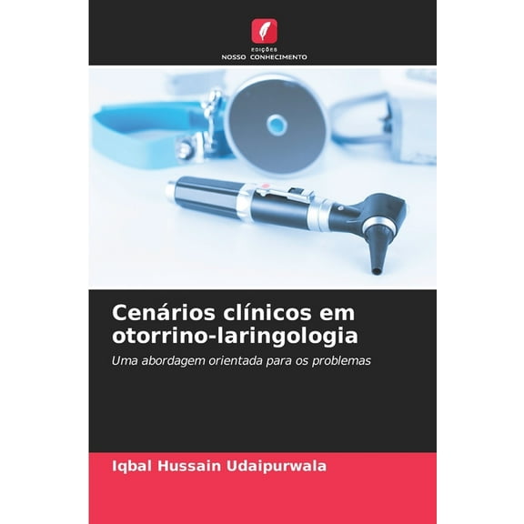 CenÃ¡rios clÃ­nicos em otorrino-laringologia, (Paperback)
