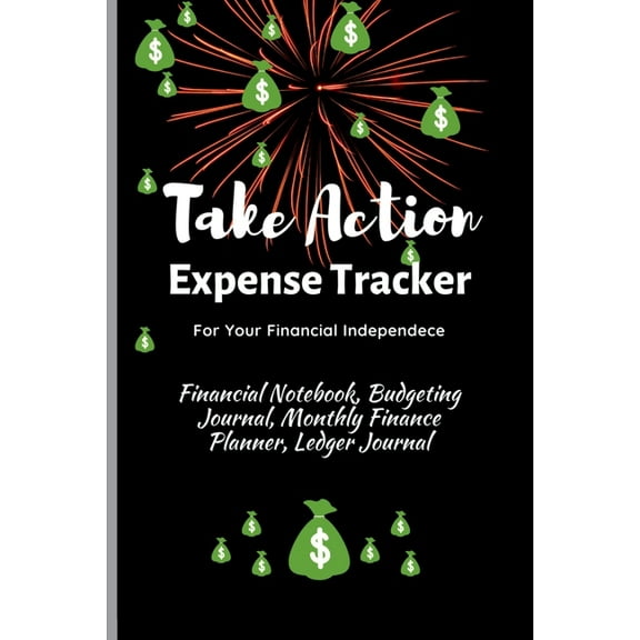 Take Action Expense Tracker: Financial Notebook, Budgeting Journal, Monthly Finance Planner, Ledger Journal, Expenses Le, (Paperback)