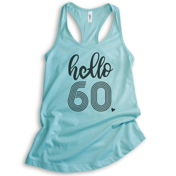 Hello 60 Tank Top, Ladies Racerback Tank Top, 60th Birthday Tank, Sixtieth Birthday Tank, B-day Tank, Cancun, Medium