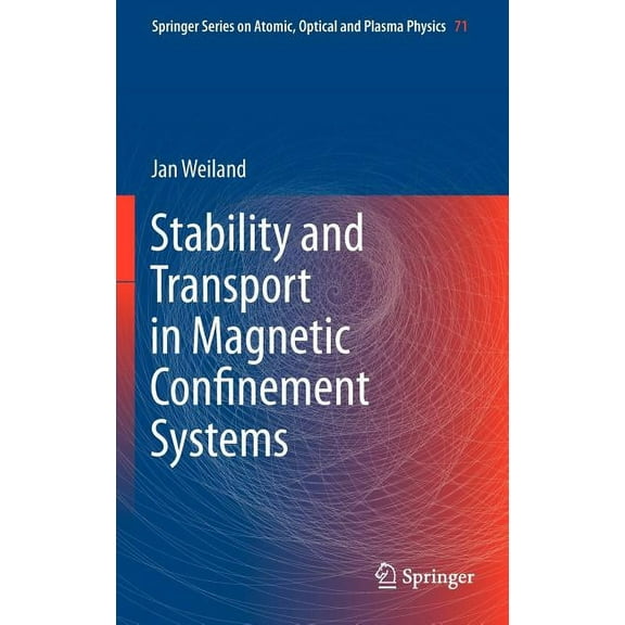 Springer Atomic, Optical, and Plasma Phy Stability and Transport in Magnetic Confinement Systems, Book 71, (Hardcover)