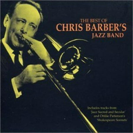 THE BEST OF CHRIS BARBER'S JAZZ BAND (Best Jazz Bands Of All Time)