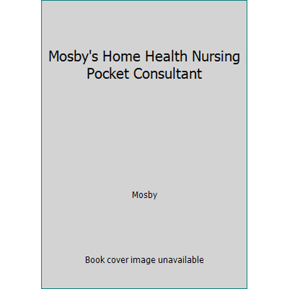 Pre-Owned Mosby's Home Health Nursing Pocket Consultant (Paperback) 0815161255 9780815161257