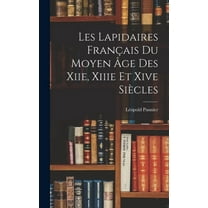 Les Lapidaires Français Du Moyen Âge Des Xiie, Xiiie Et Xive Siècles (Hardcover)