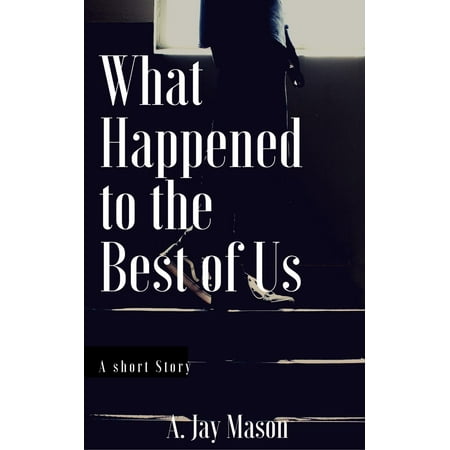 What Happened to the Best of Us - eBook (Happens To The Best Of Us)