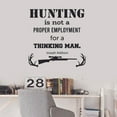 thumbnail image 3 of Hunting Is Not A Proper Employment Quote Hunting Hunter Huntsman Forest Animal Quotes Wall Decal Sticker Vinyl Art Mural for Girls / Boys Home Room Walls Bedroom House Decor Decoration (20x20 inch), 3 of 3