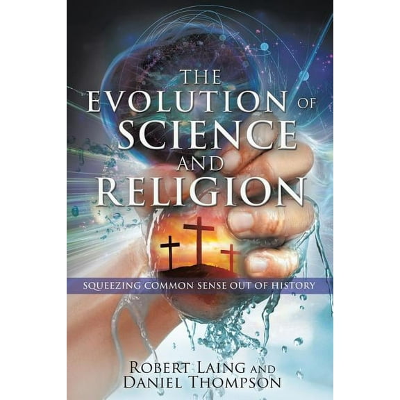 The Evolution of Science and Religion, (Paperback)