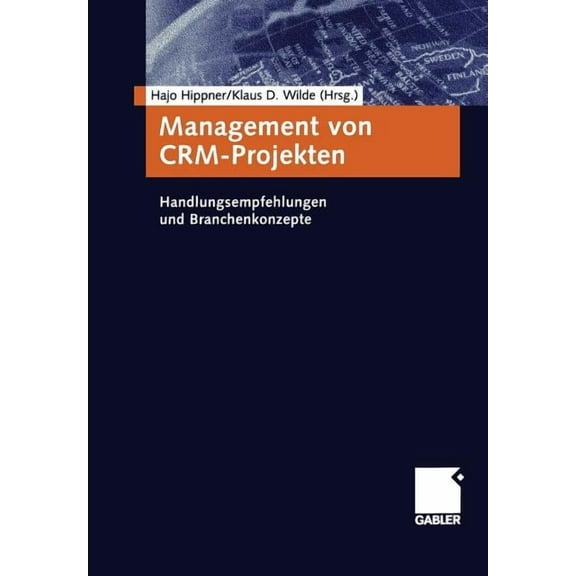 Management Von Crm-Projekten: Handlungsempfehlungen Und Branchenkonzepte, (Paperback)