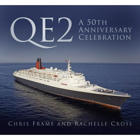 QE2: A 50th Anniversary Celebration : A 50th Anniversary Celebration (Hardcover)