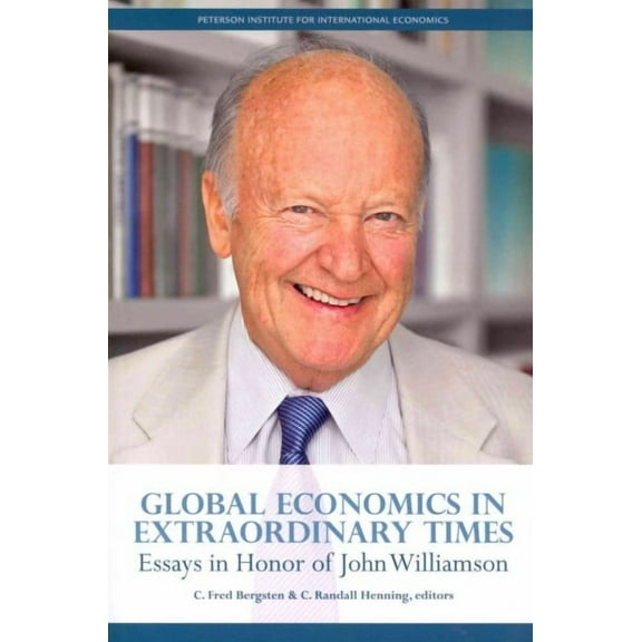 Global Economics in Extraordinary Times: Essays in Honor of John Williamson (Paperback)
