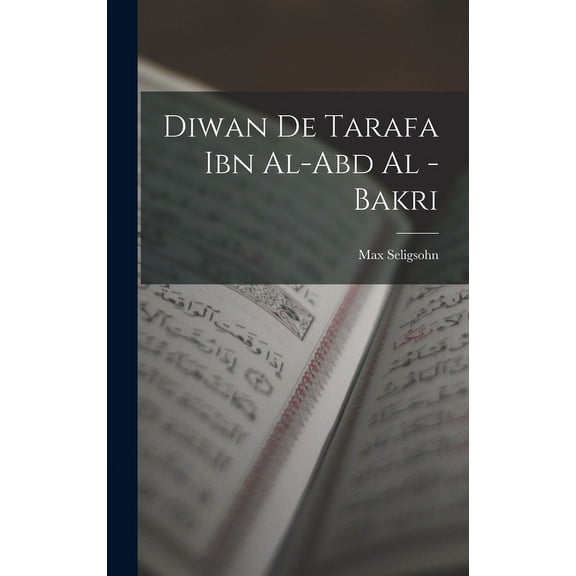 Diwan De Tarafa Ibn Al-Abd Al -Bakri (Hardcover)