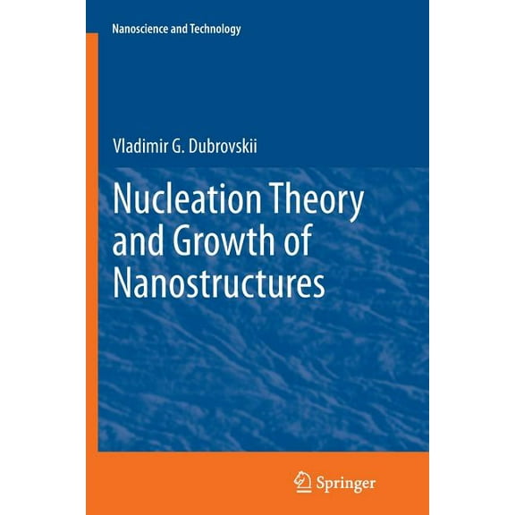 Nanoscience and Technology Nucleation Theory and Growth of Nanostructures, (Paperback)