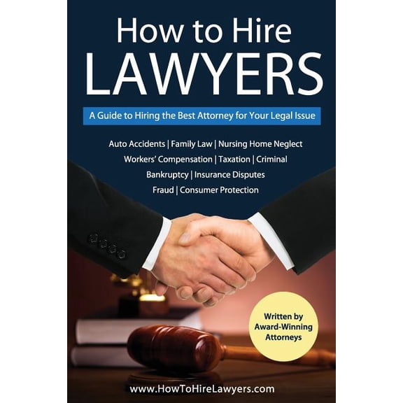 How to Hire Lawyers: A Guide to Hiring the Best Attorney for Your Legal Issue (Paperback) by Isaac D Keppler, Jeffrey L Wagoner, Carrie Mulholland Brous