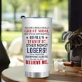 thumbnail image 5 of Mothers Day Gifts Tumbler for Mom - Trump Best Mom Ever Mug , Mom Birthday Gifts Mothers Day Gift , The Best Mom Gifts from Daughter 20oz Stainless Steel with Lid, 5 of 7