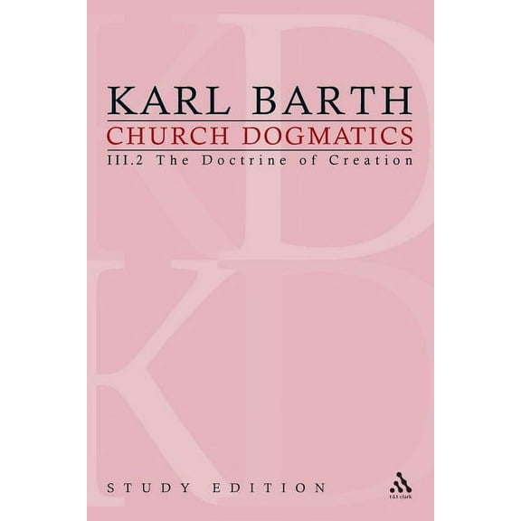 Church Dogmatics Church Dogmatics Study Edition 15: The Doctrine of Creation III.2 § 45-46, Book 15, (Paperback)