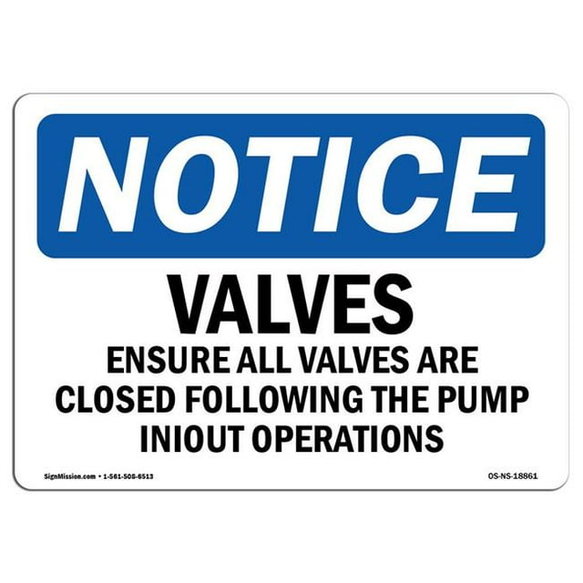 SignMission OS-NS-A-1824-L-18861 18 x 24 in. OSHA Notice Sign - Valves Ensure All Valves Are Closed Following