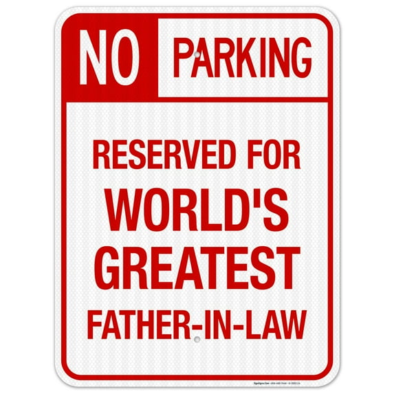 Funny Parking Sign, No Parking Reserved For Greatest Father In Law Sign, 18x24 Reflective Aluminum EGP