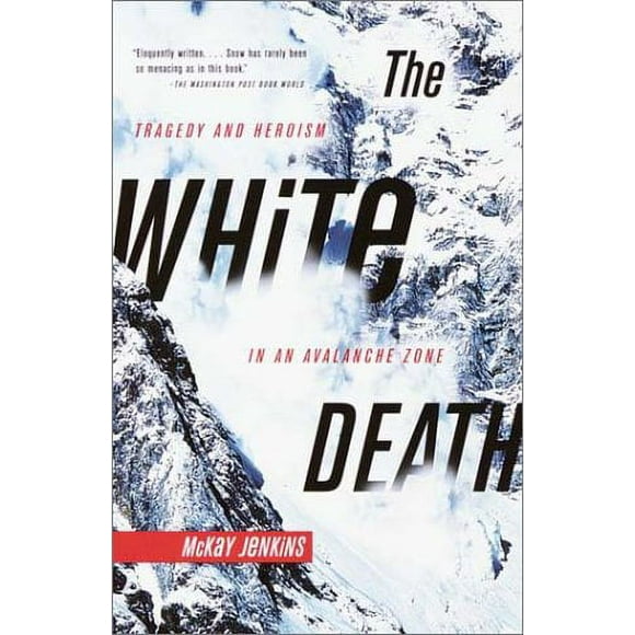 Pre-Owned The White Death : Tragedy and Heroism in an Avalanche Zone 9780385720779