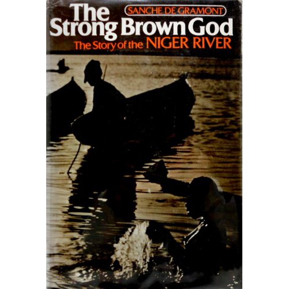 Pre-Owned The Strong Brown God: The Story of the Niger River (Hardcover) 0395197821 9780395197820