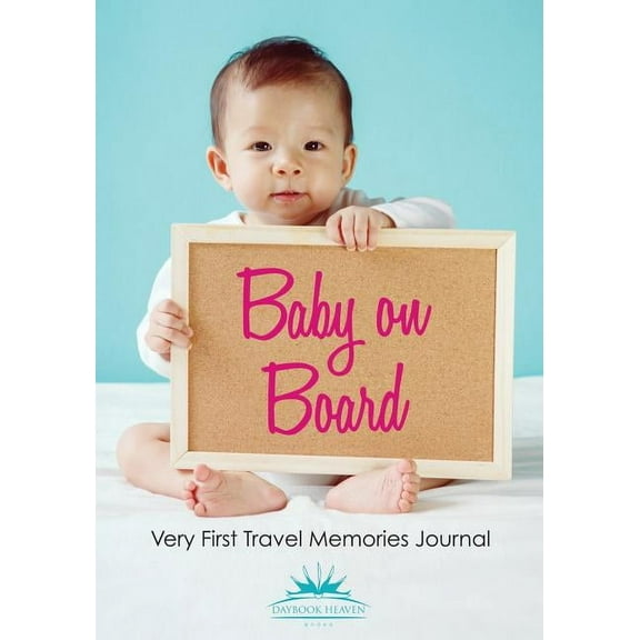 Baby on Board: Very First Travel Memories Journal (Paperback)