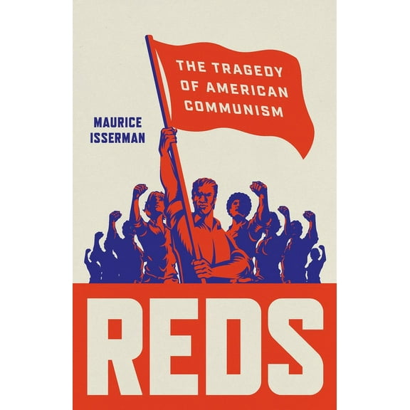 Reds: The Tragedy of American Communism, (Hardcover)