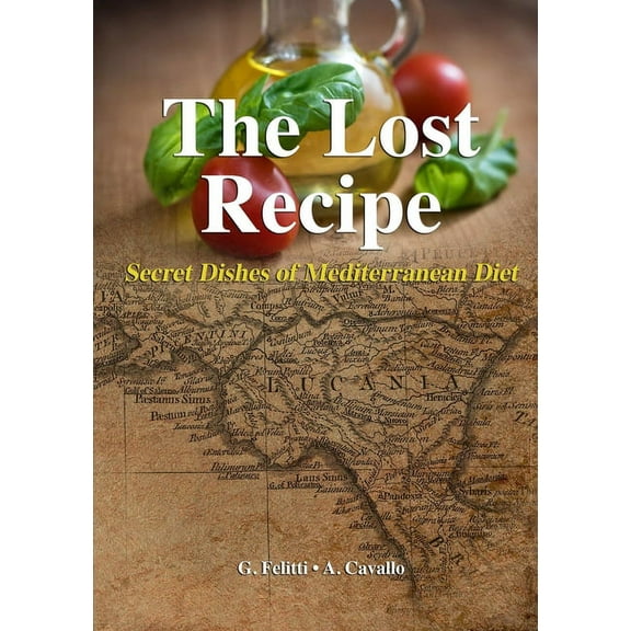The Lost Recipe - Secret Dishes of Mediterranean Diet, (Paperback)